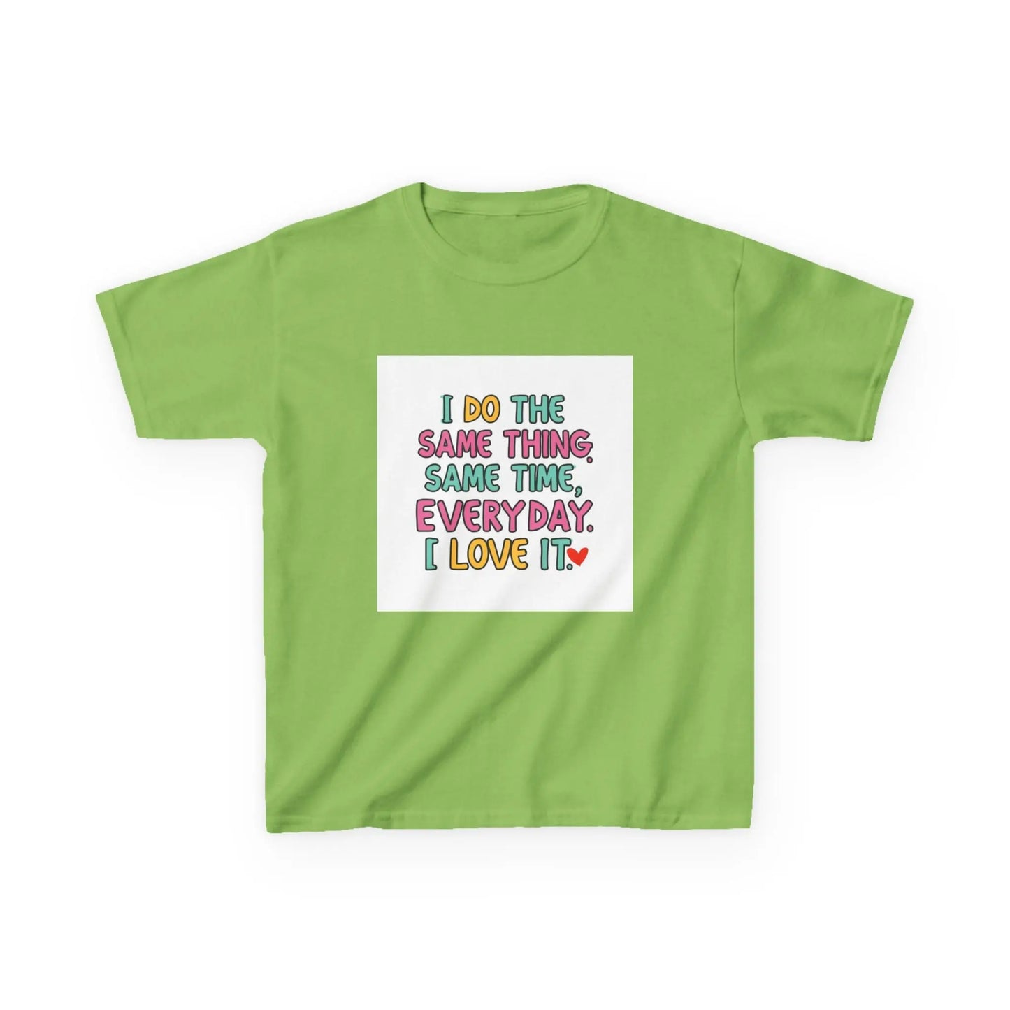 "I Do The Same Thing Same Time Every Day, I Love It" - Kids Autism Awareness T-Shirt Printify