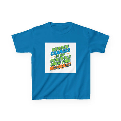 "Sudden Changes in My Schedule Show Your Inconsistency" - Kids Autism Awareness T-Shirt Printify