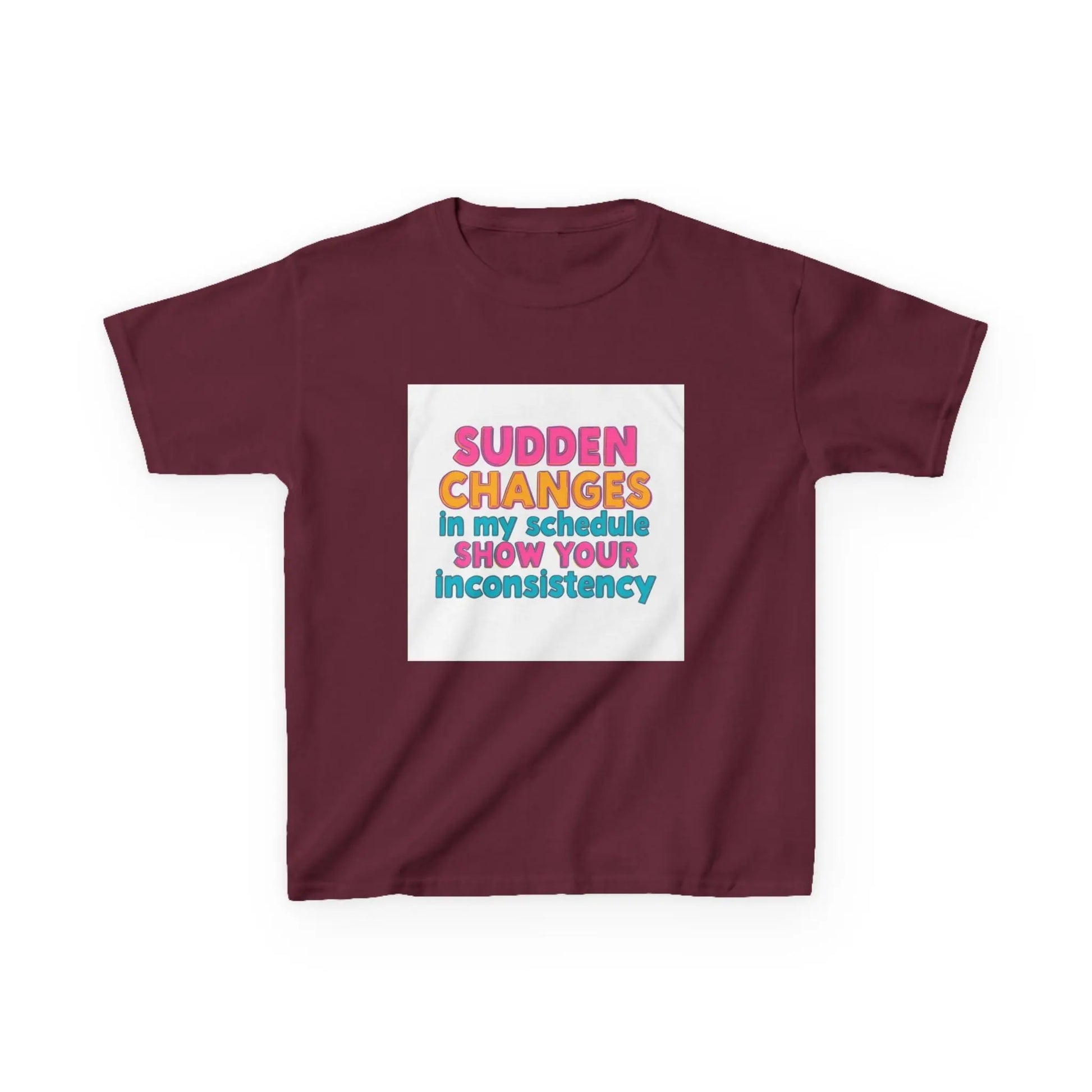 "Sudden Changes in My Schedule Show Your Inconsistency" - Kids Autism Awareness T-Shirt Printify