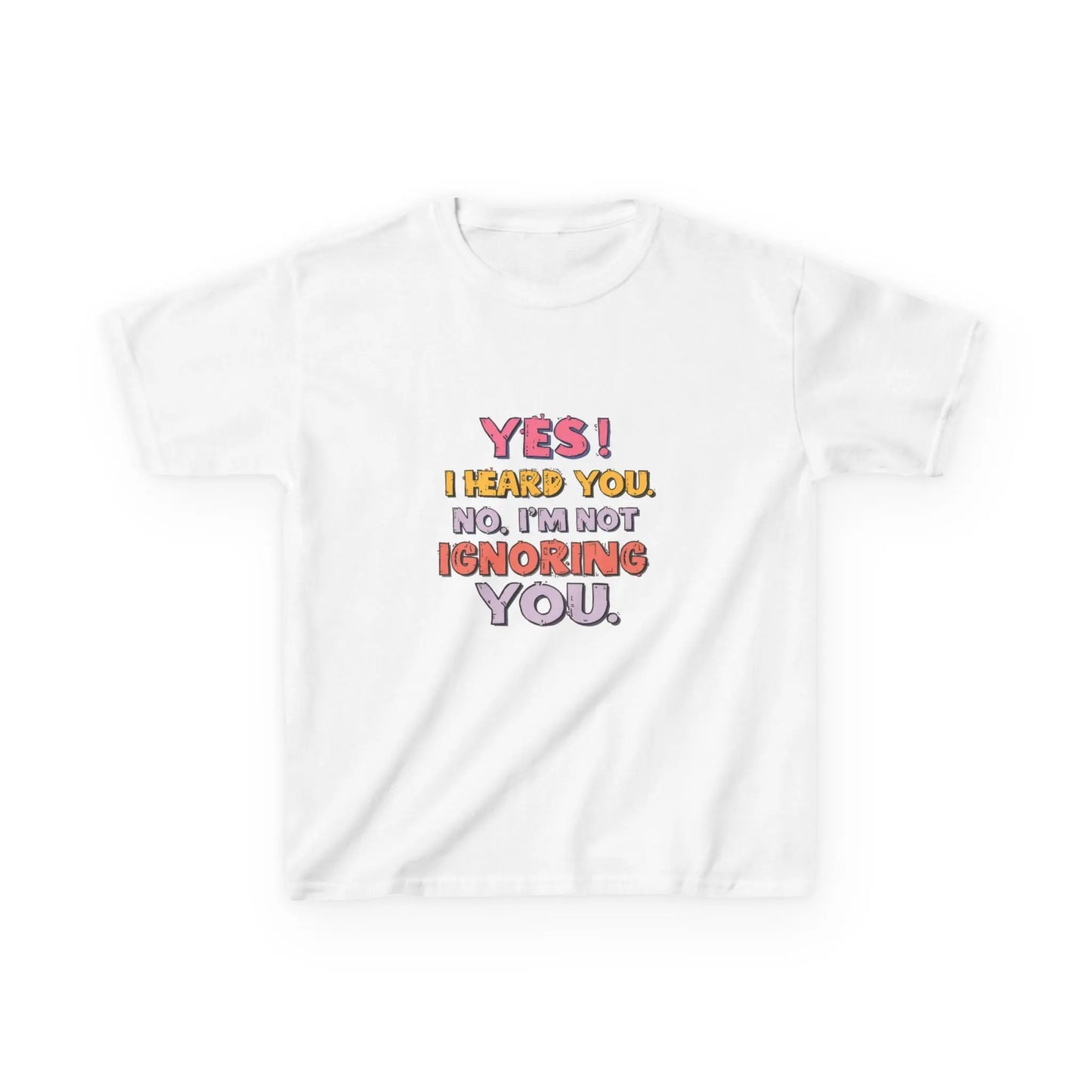 “Yes I Heard You. No, I’m Not Ignoring You.” - Kids Autism Awareness T-Shirt Printify