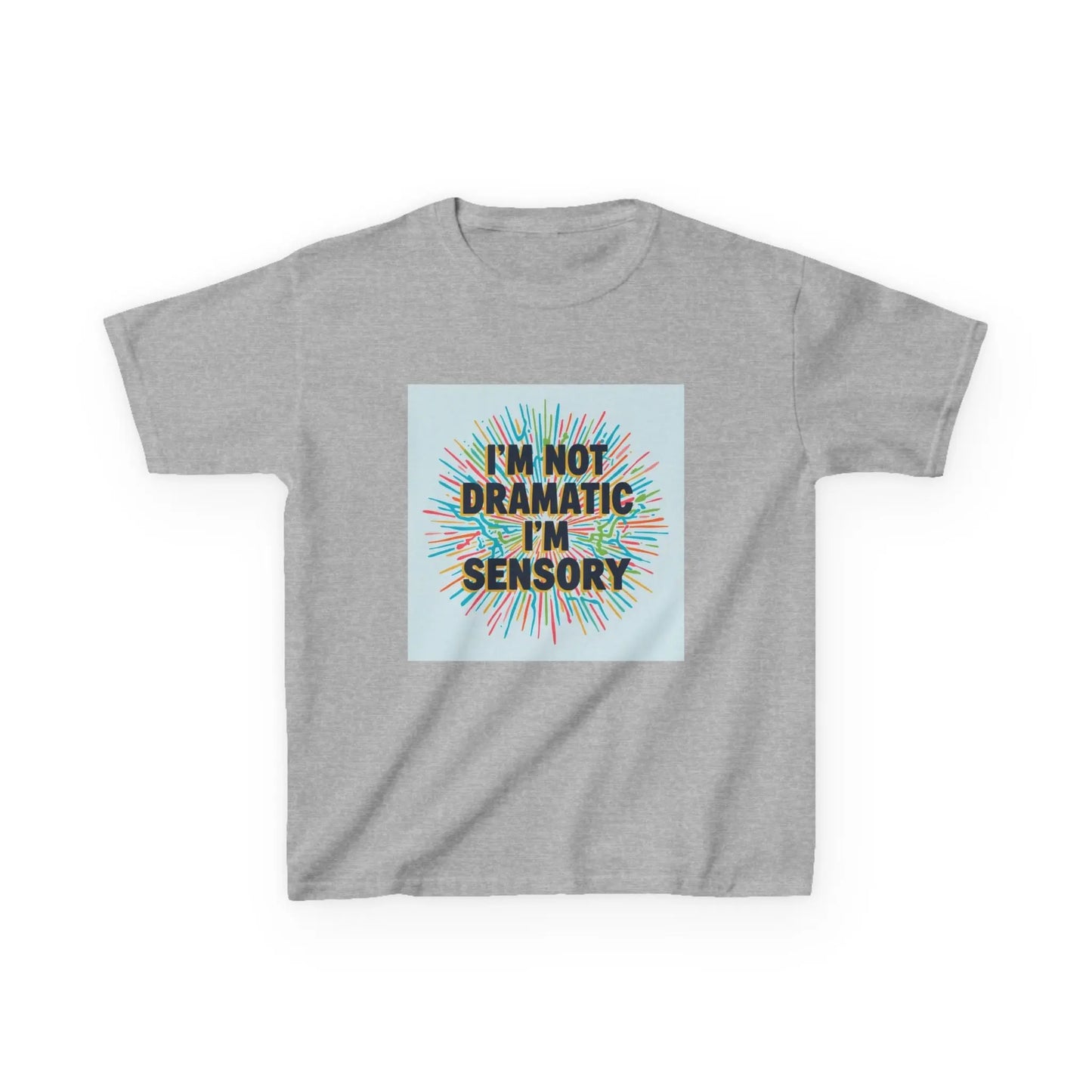 "I’m Not Dramatic I’m Sensory" - Kids Autism Awareness T-Shirt Printify