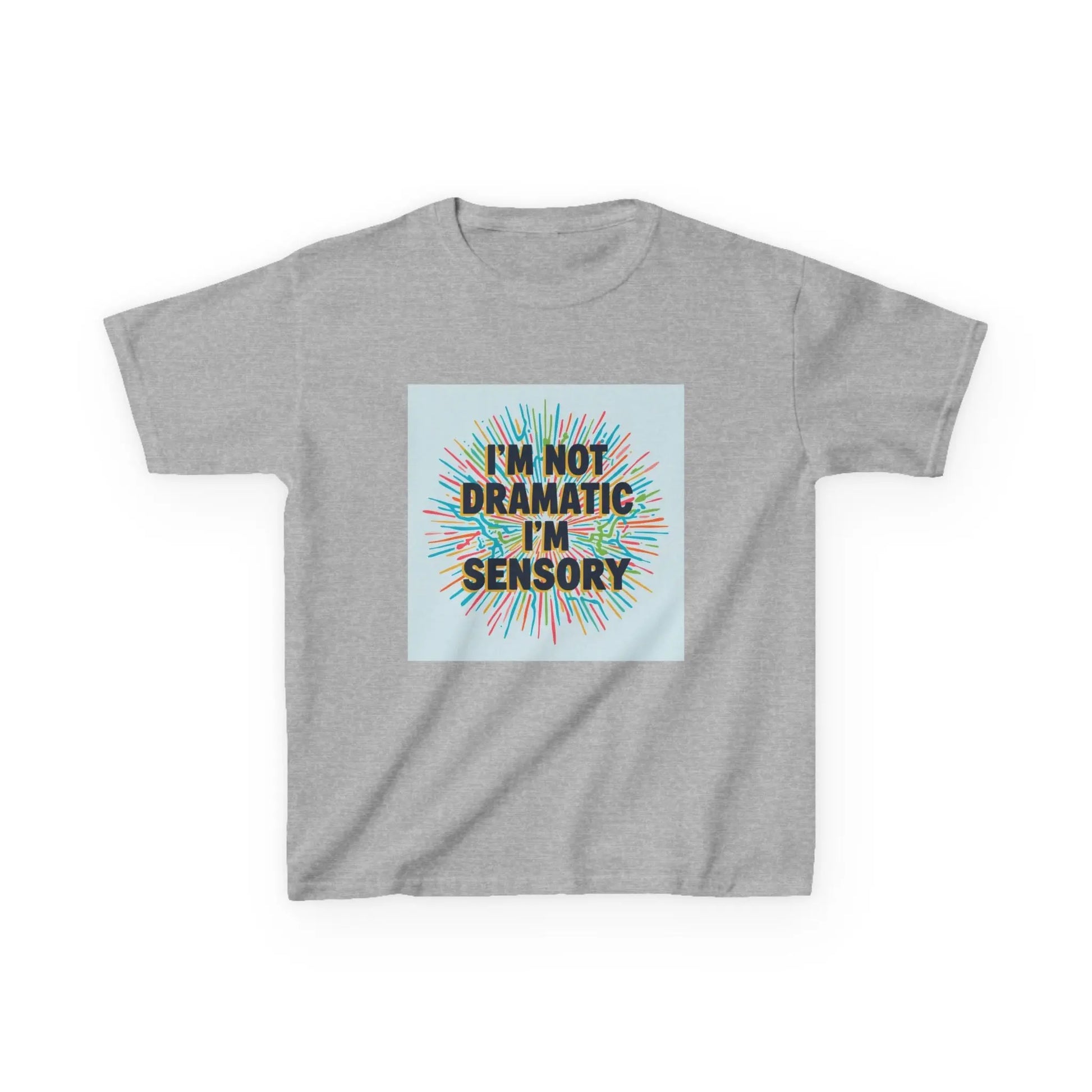 "I’m Not Dramatic I’m Sensory" - Kids Autism Awareness T-Shirt Printify