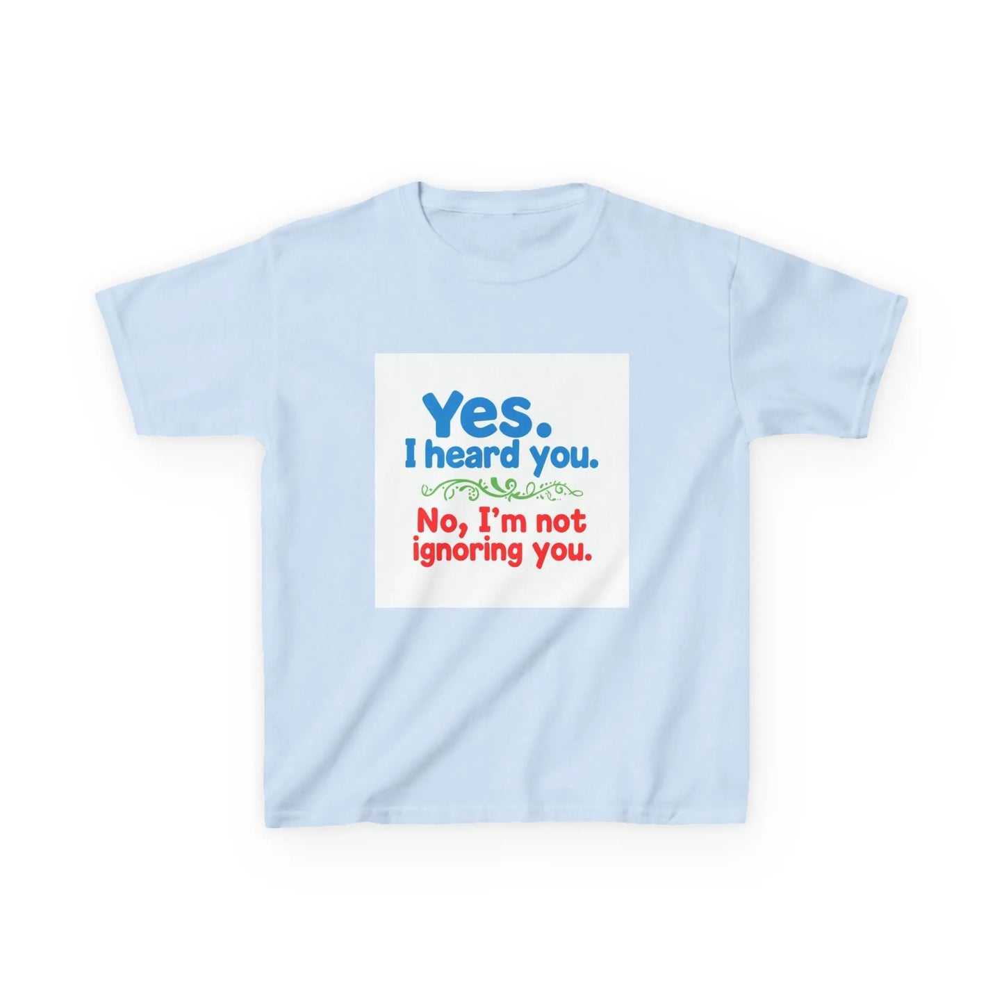 "Yes I Heard You, No I'm Not Ignoring You" - Kids Autism Awareness T-Shirt Printify