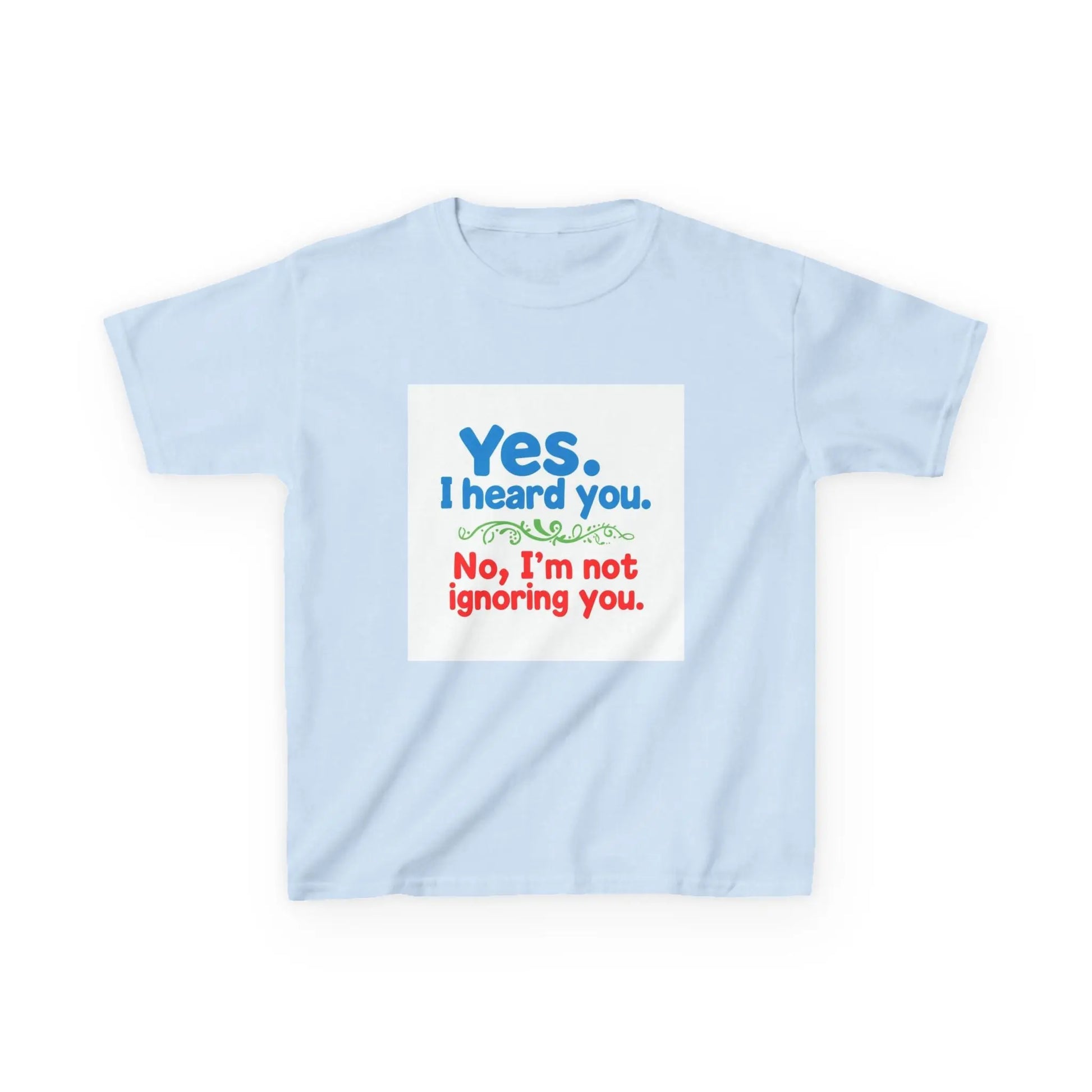 "Yes I Heard You, No I'm Not Ignoring You" - Kids Autism Awareness T-Shirt Printify