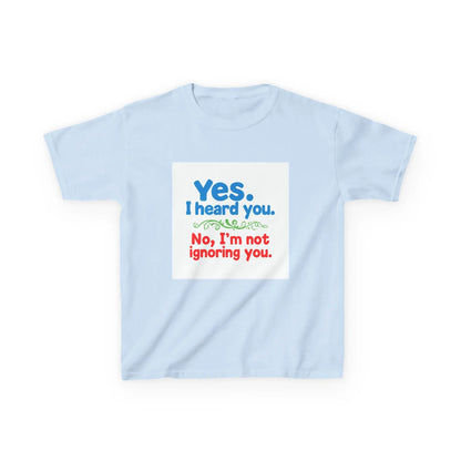 "Yes I Heard You, No I'm Not Ignoring You" - Kids Autism Awareness T-Shirt Printify