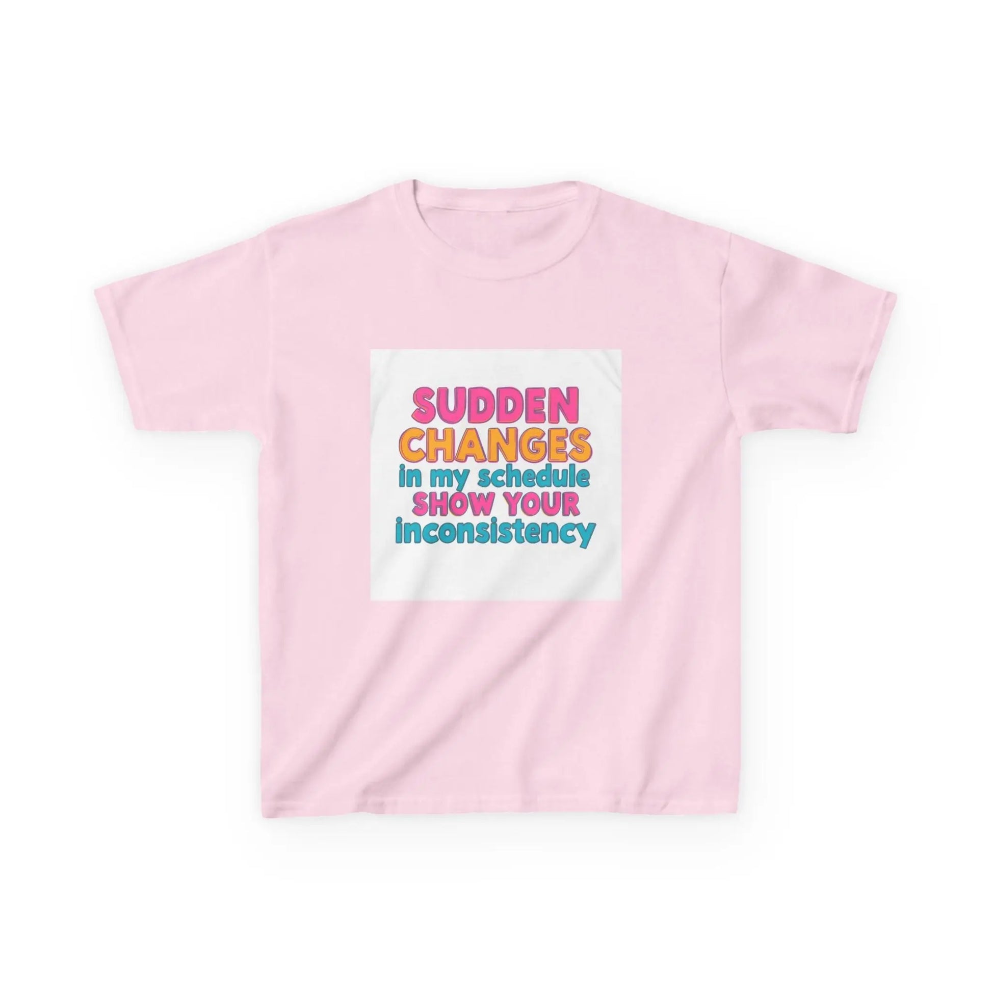 "Sudden Changes in My Schedule Show Your Inconsistency" - Kids Autism Awareness T-Shirt Printify