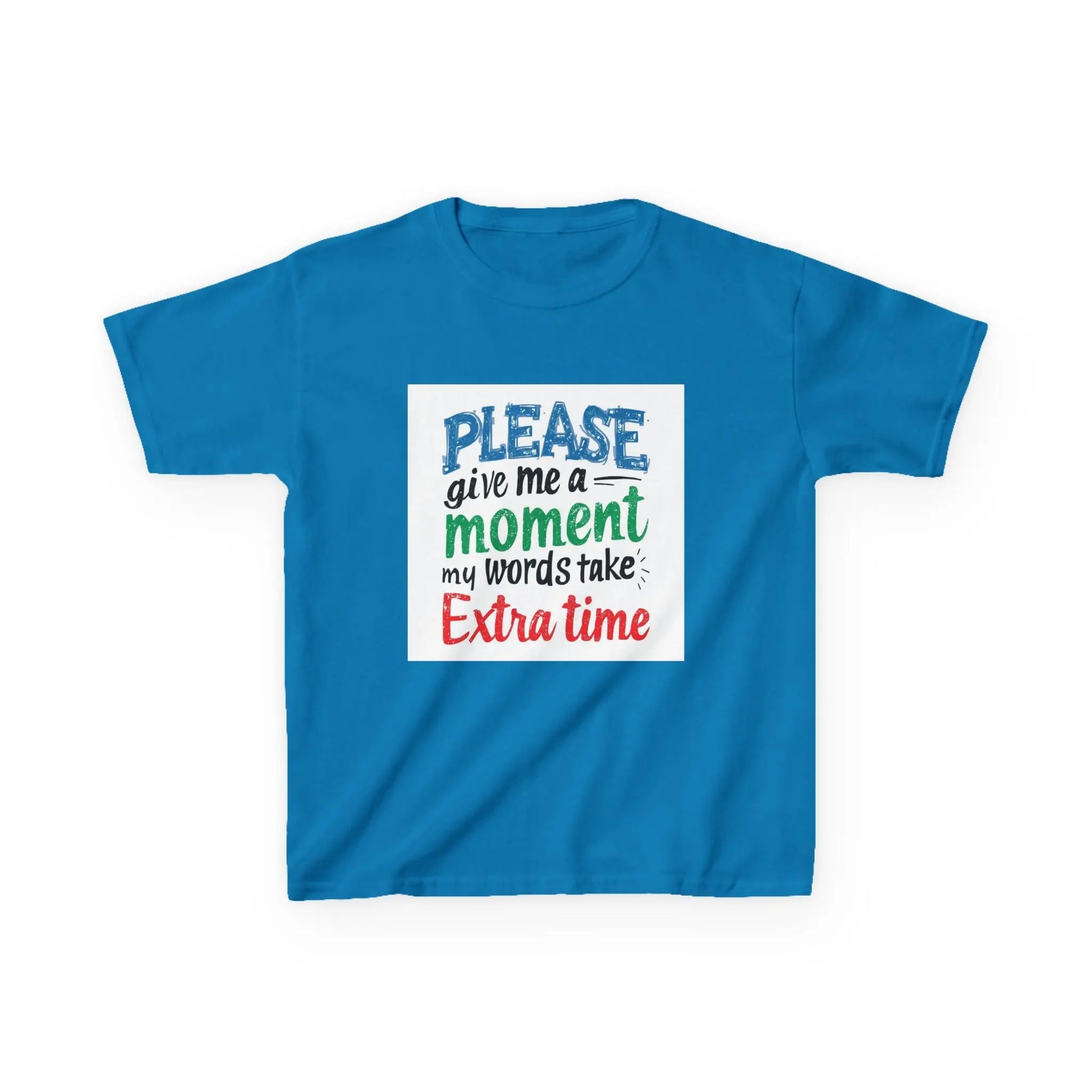 "Please Give Me a Moment My Words Take Extra Time" - Kids Autism Awareness T-Shirt Printify