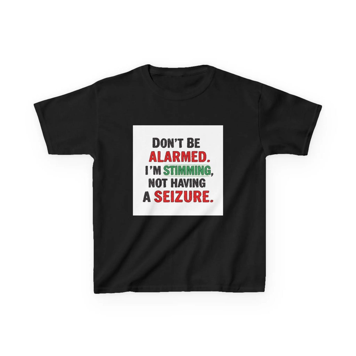 "Don't Be Alarmed. I'm Stimming, Not Having a Seizure." - Kids Autism Awareness T-Shirt Printify