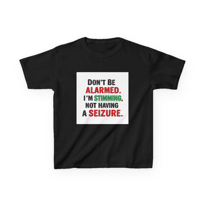 "Don't Be Alarmed. I'm Stimming, Not Having a Seizure." - Kids Autism Awareness T-Shirt Printify