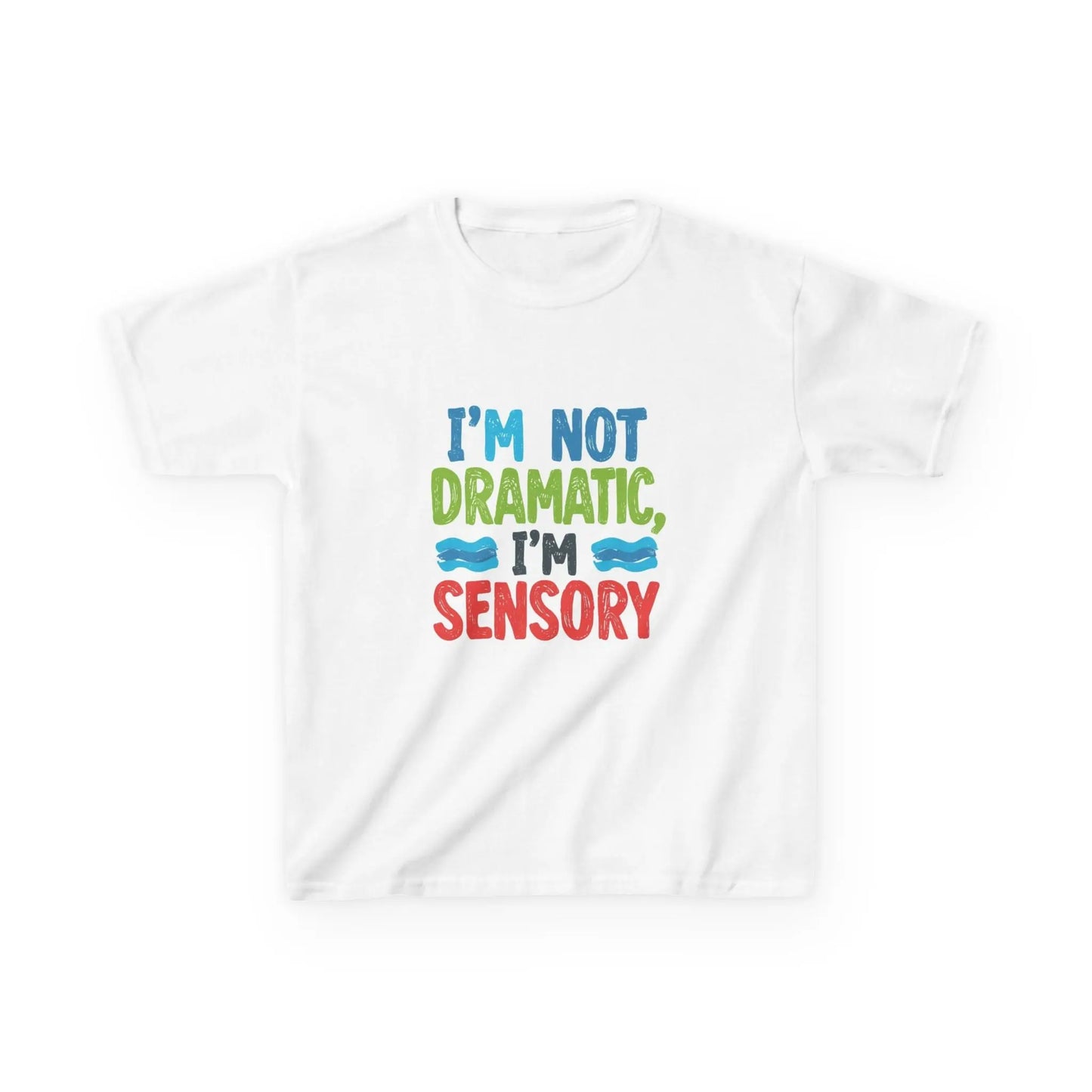 "I’m Not Dramatic, I’m Sensory" - Kids Autism Awareness T-Shirt Printify
