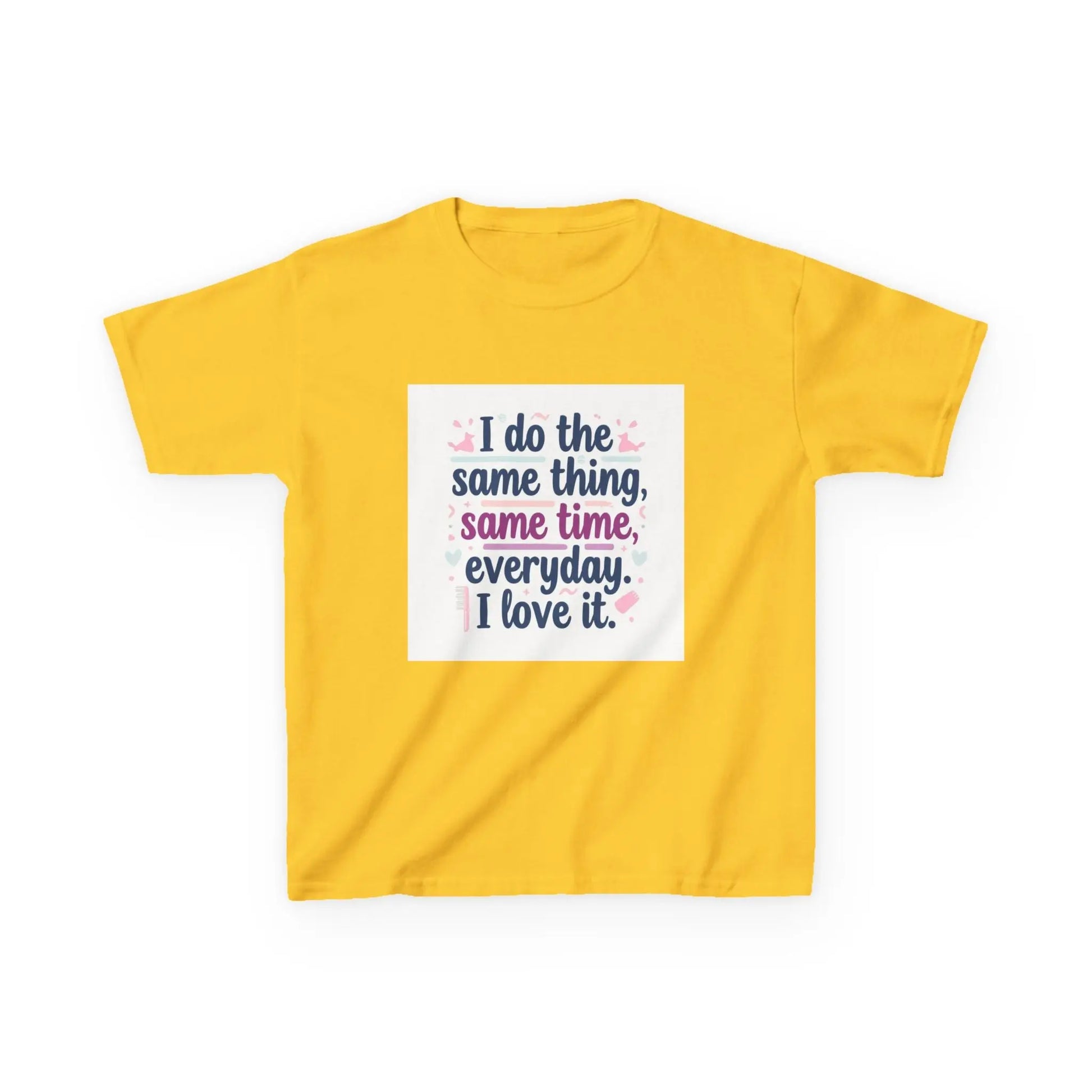 "I do the same thing, same time, everyday. I love it." - Kids Autism Awareness T-Shirt Printify