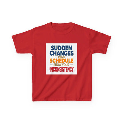"Sudden Changes in My Schedule Show Your Inconsistency" - Kids Autism Awareness T-Shirt Printify