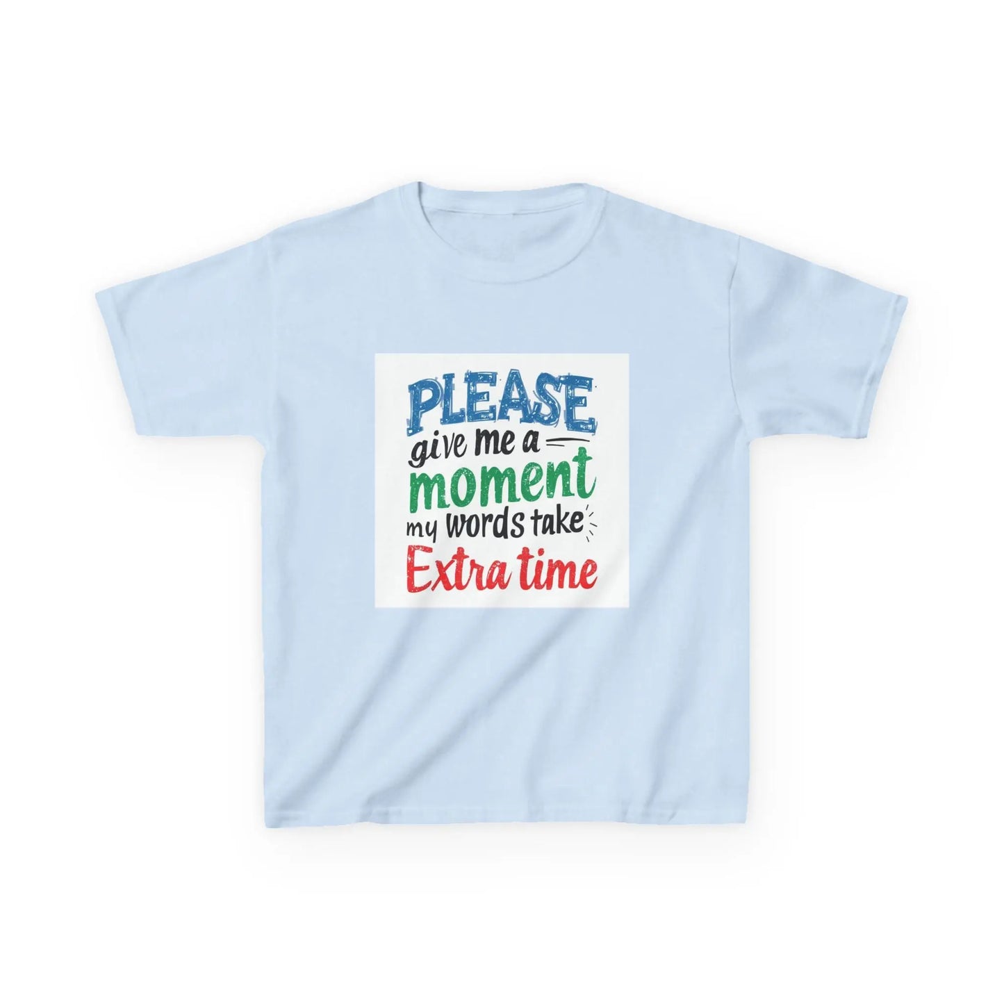 "Please Give Me a Moment My Words Take Extra Time" - Kids Autism Awareness T-Shirt Printify