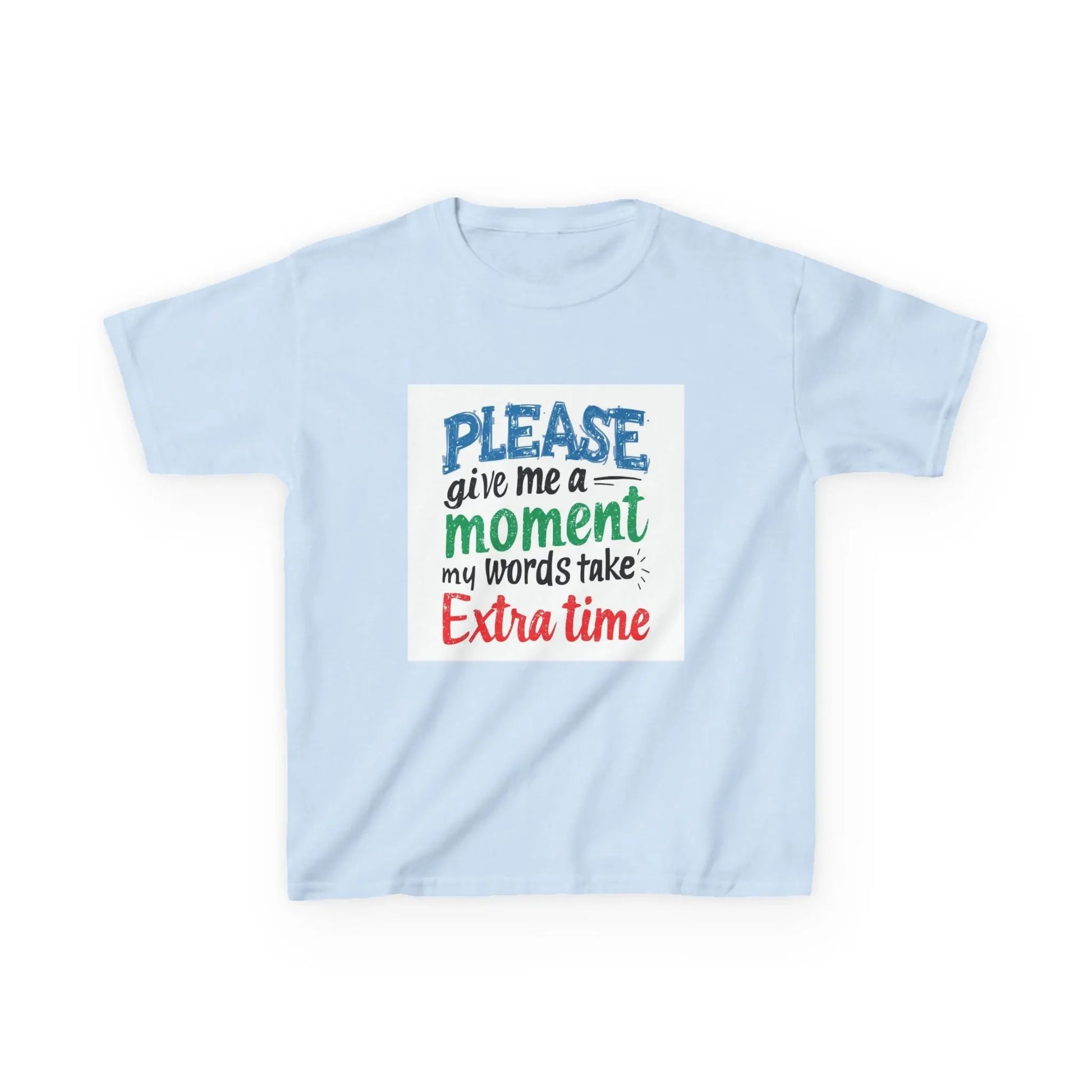 "Please Give Me a Moment My Words Take Extra Time" - Kids Autism Awareness T-Shirt Printify