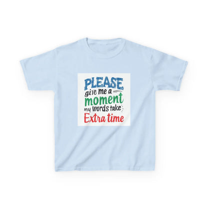"Please Give Me a Moment My Words Take Extra Time" - Kids Autism Awareness T-Shirt Printify