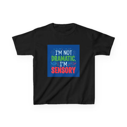 "I'm Not Dramatic, I'm Sensory" - Kids Autism Awareness T-Shirt Printify