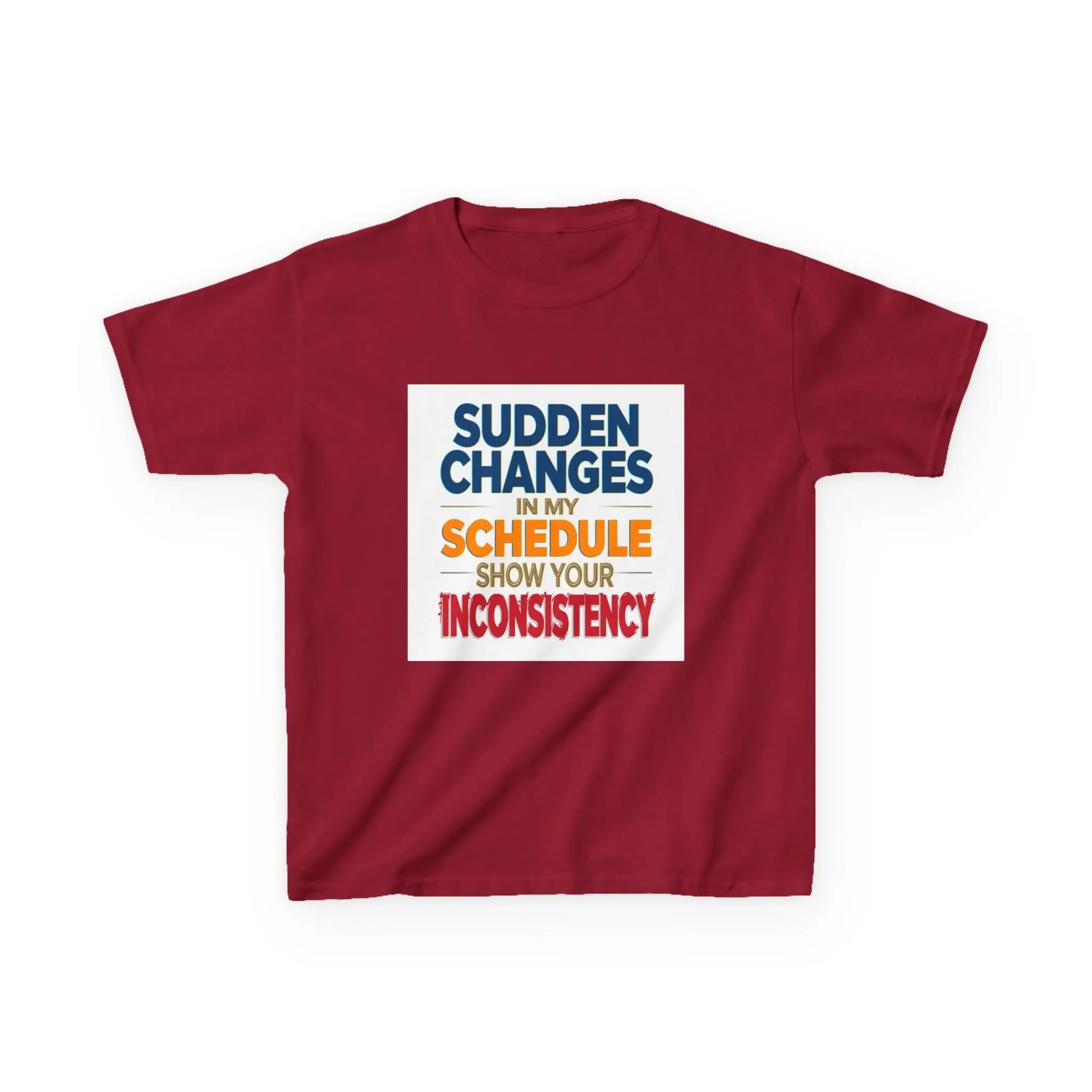 "Sudden Changes in My Schedule Show Your Inconsistency" - Kids Autism Awareness T-Shirt Printify