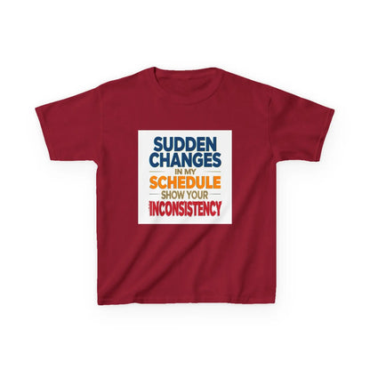 "Sudden Changes in My Schedule Show Your Inconsistency" - Kids Autism Awareness T-Shirt Printify