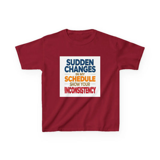 "Sudden Changes in My Schedule Show Your Inconsistency" - Kids Autism Awareness T-Shirt Printify