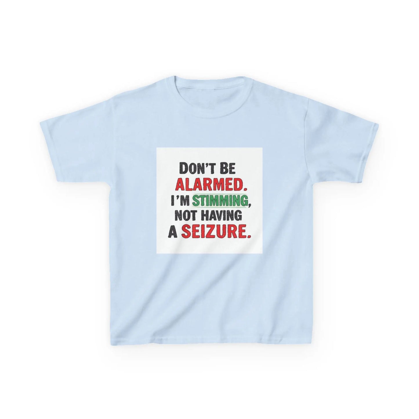 "Don't Be Alarmed. I'm Stimming, Not Having a Seizure." - Kids Autism Awareness T-Shirt Printify