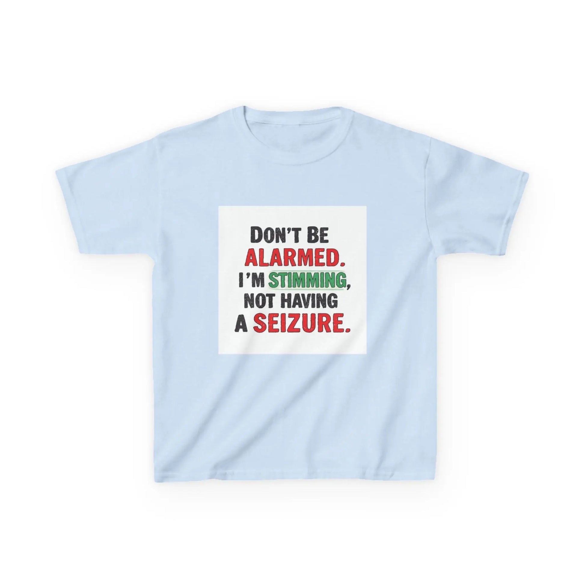 "Don't Be Alarmed. I'm Stimming, Not Having a Seizure." - Kids Autism Awareness T-Shirt Printify