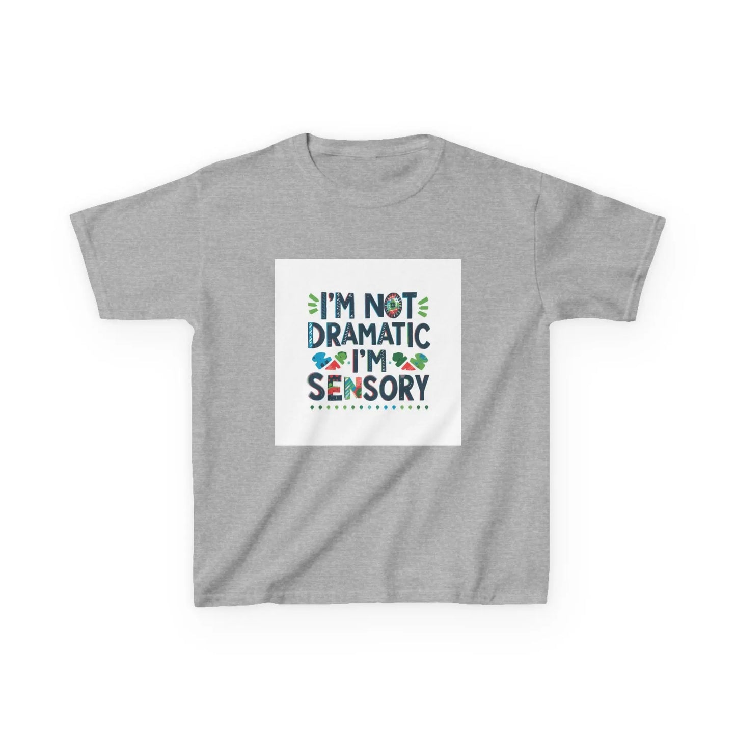 "I'm Not Dramatic, I'm Sensory" - Kids Autism Awareness T-Shirt Printify