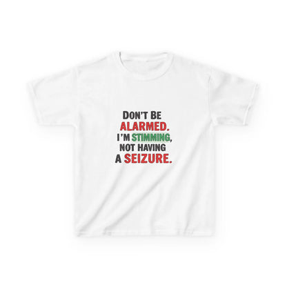 "Don't Be Alarmed. I'm Stimming, Not Having a Seizure." - Kids Autism Awareness T-Shirt Printify