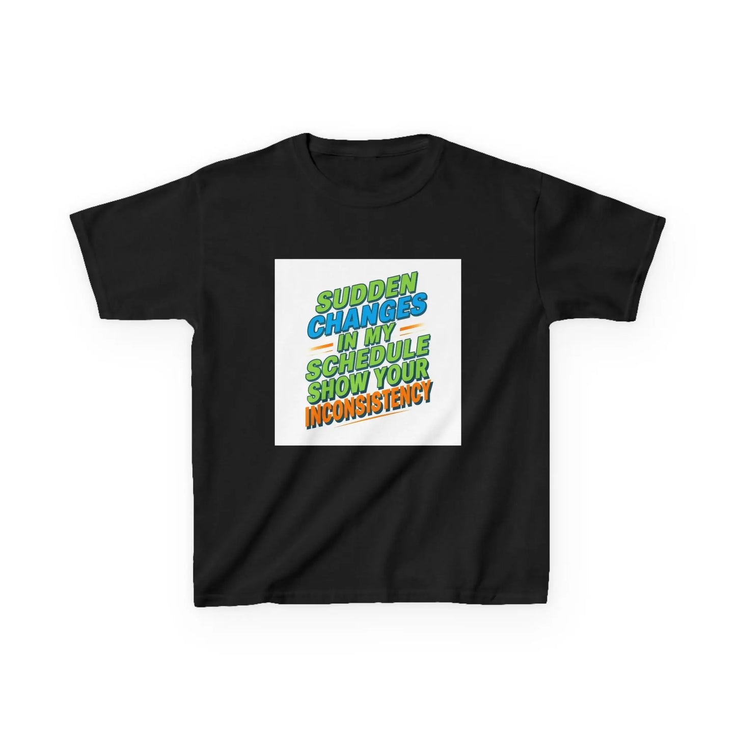 "Sudden Changes in My Schedule Show Your Inconsistency" - Kids Autism Awareness T-Shirt Printify