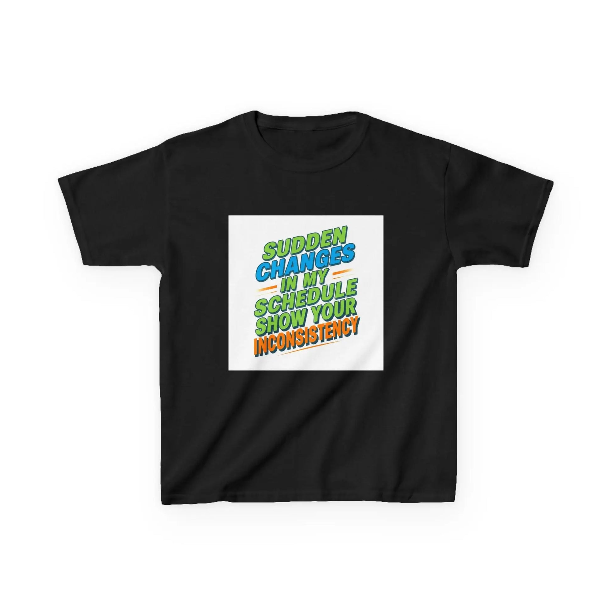 "Sudden Changes in My Schedule Show Your Inconsistency" - Kids Autism Awareness T-Shirt Printify