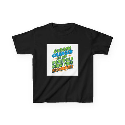 "Sudden Changes in My Schedule Show Your Inconsistency" - Kids Autism Awareness T-Shirt Printify