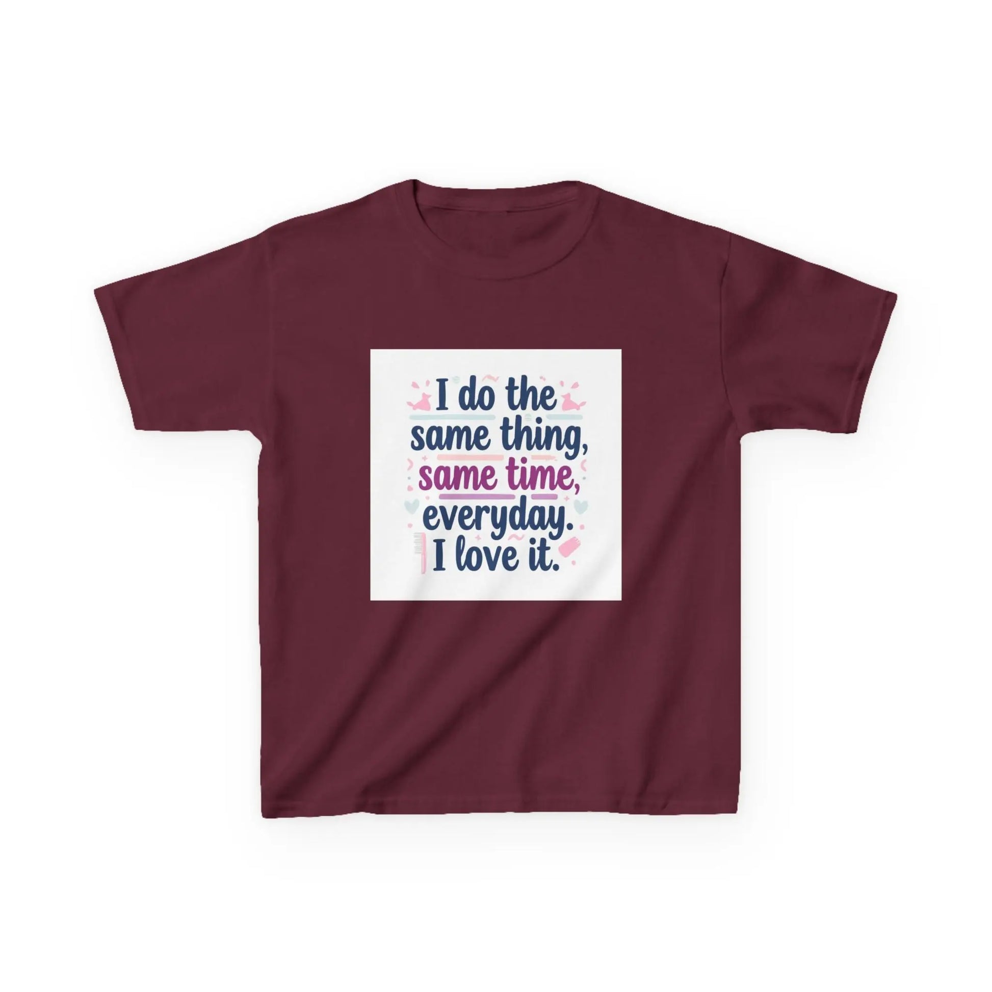 "I do the same thing, same time, everyday. I love it." - Kids Autism Awareness T-Shirt Printify