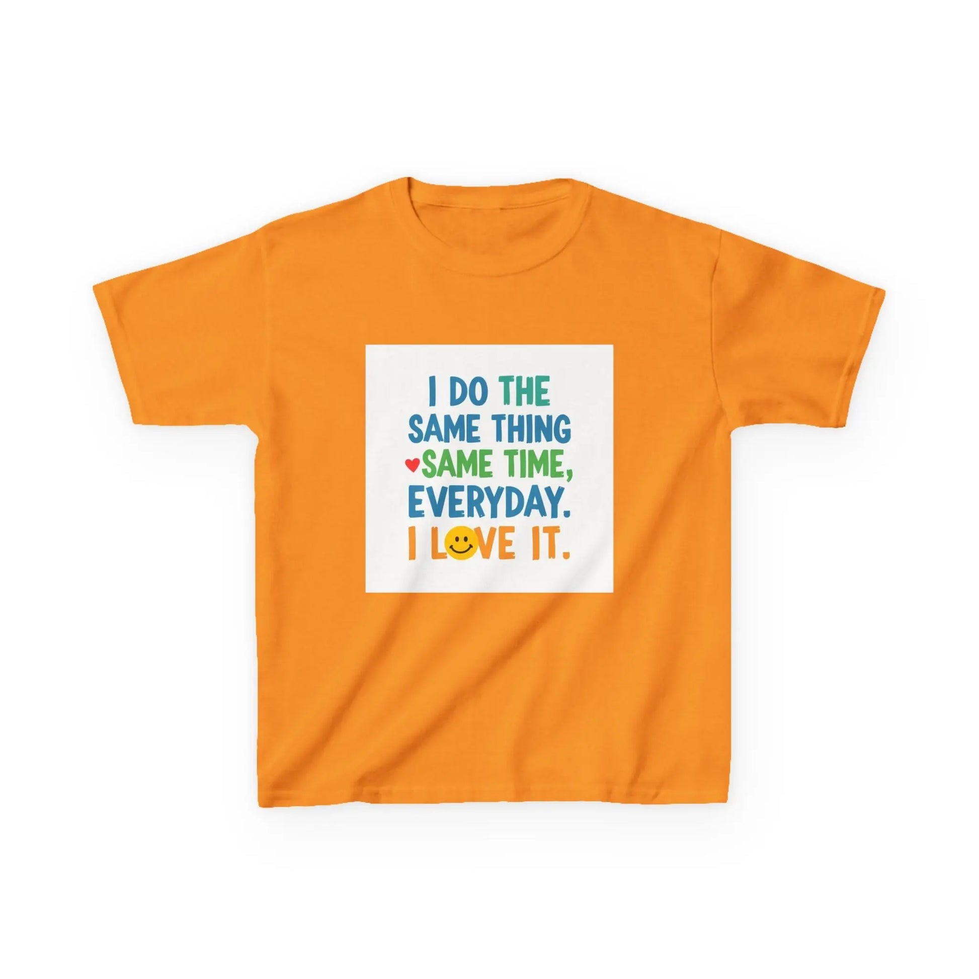 "I Do The Same Thing Same Time Every Day, I Love It" - Kids Autism Awareness T-Shirt Printify