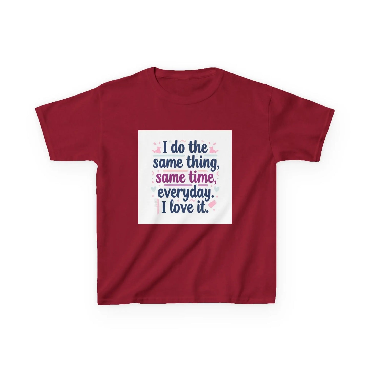 "I do the same thing, same time, everyday. I love it." - Kids Autism Awareness T-Shirt Printify