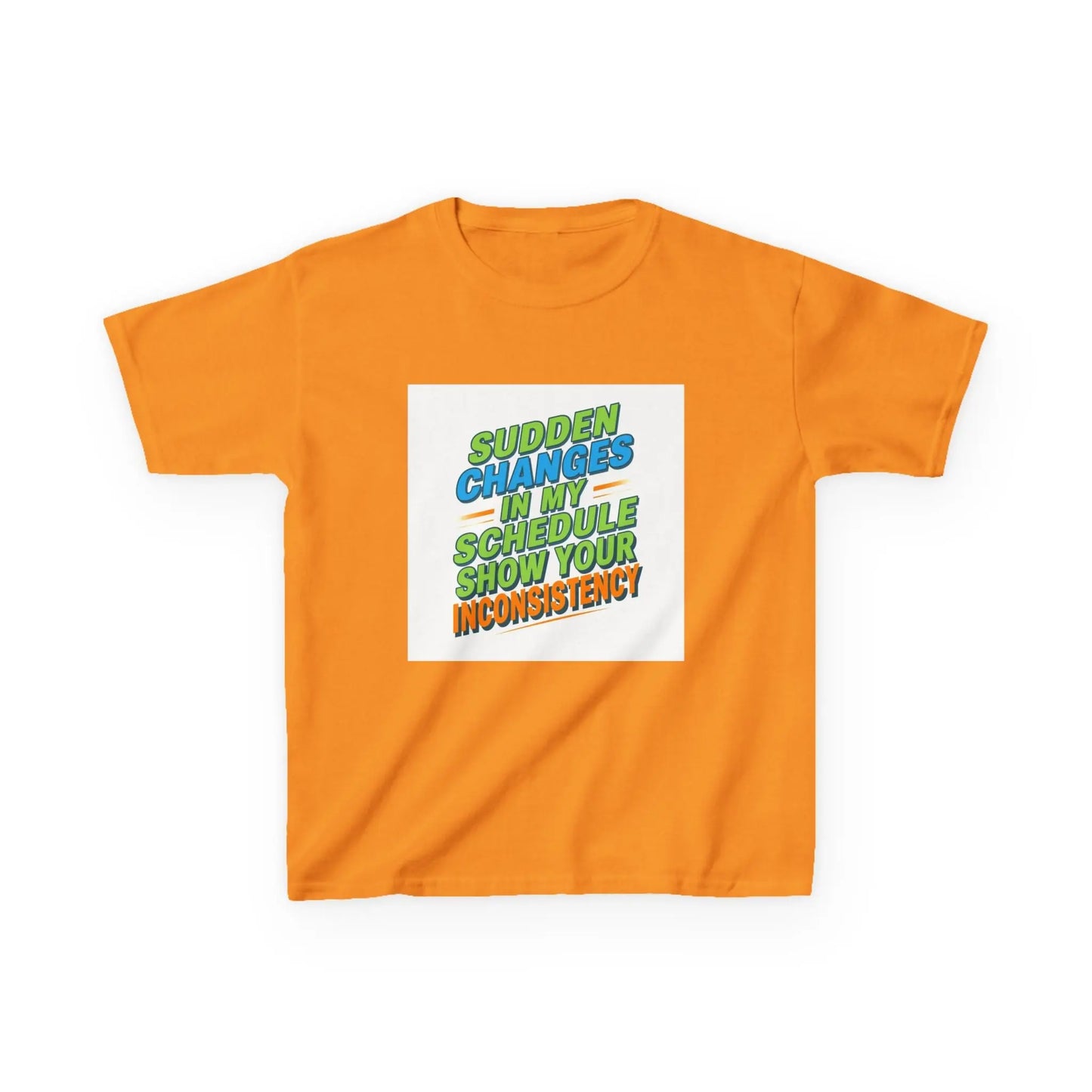 "Sudden Changes in My Schedule Show Your Inconsistency" - Kids Autism Awareness T-Shirt Printify