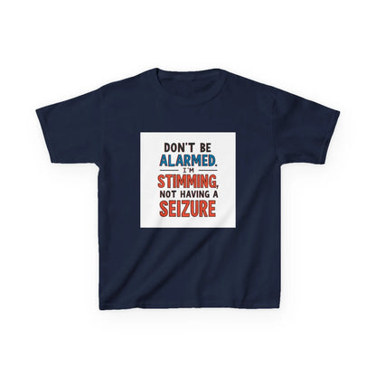 "Don't Be Alarmed: I'm Stimming, Not Having a Seizure" - Kids Autism Awareness T-Shirt Printify