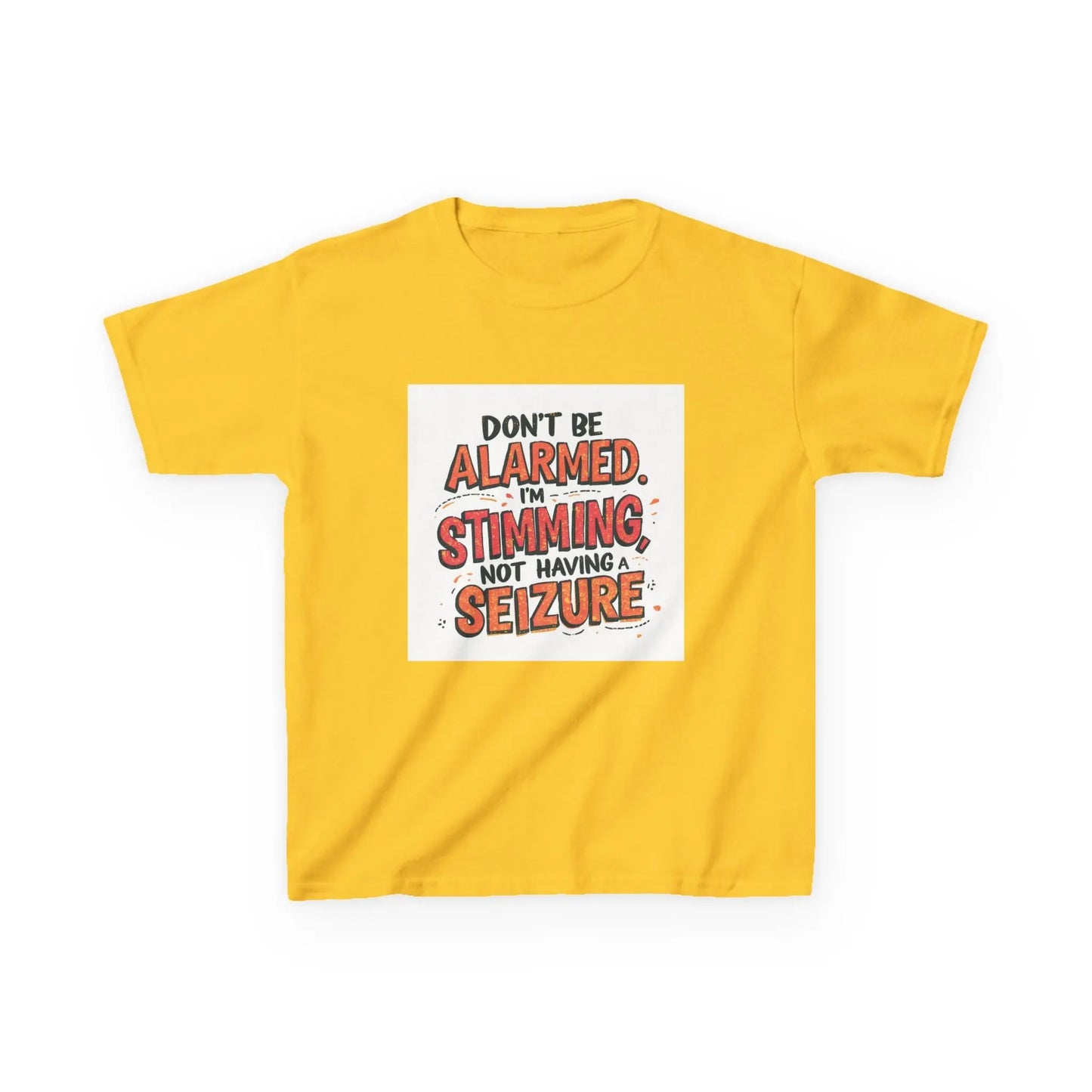 “Don’t Be Alarmed. I’m Stimming, Not Having a Seizure.” - Kids Autism Awareness T-Shirt Printify