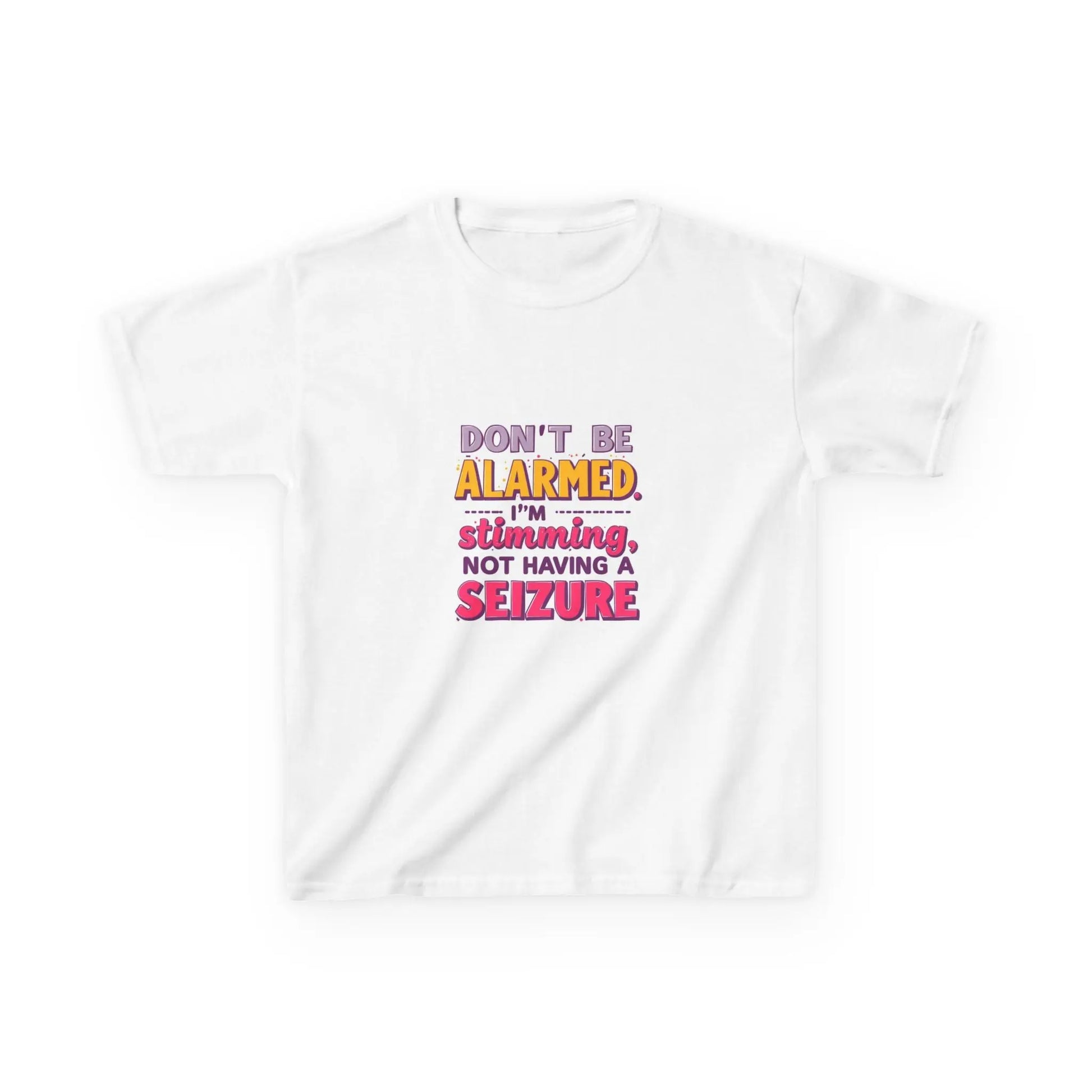 "Don't Be Alarmed I'm Stimulating Not Having a Seizure" - Kids Autism Awareness T-Shirt Printify