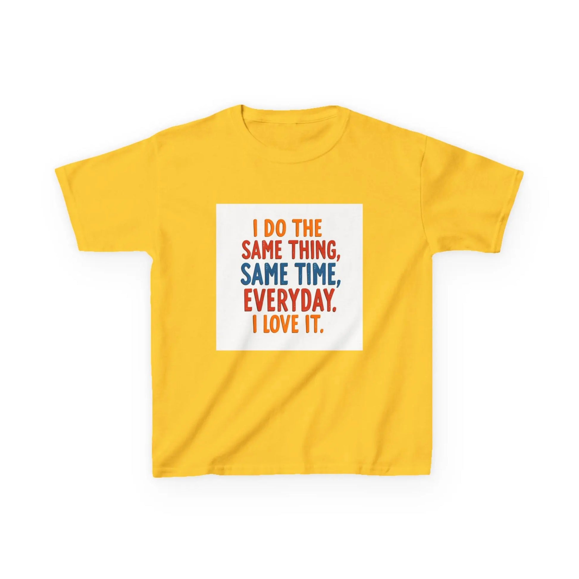 "I Do The Same Thing, Same Time, Everyday. I Love It." - Kids Autism Awareness T-Shirt Printify