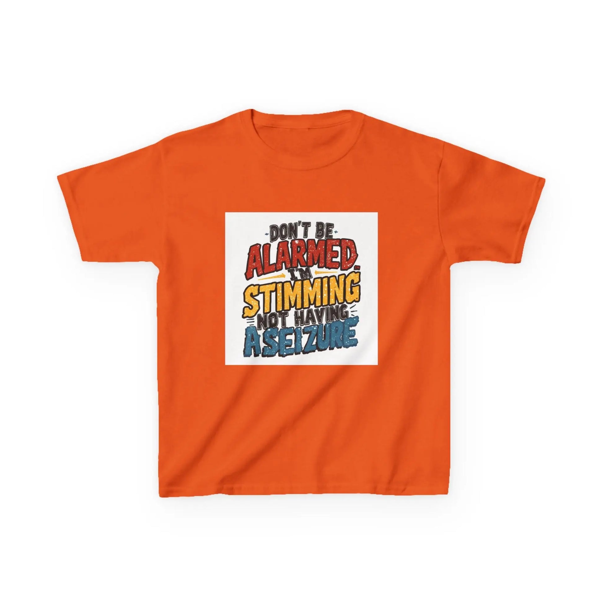 “Don’t Be Alarmed: Stimming, Not Having a Seizure” - Kids Autism Awareness T-Shirt Printify