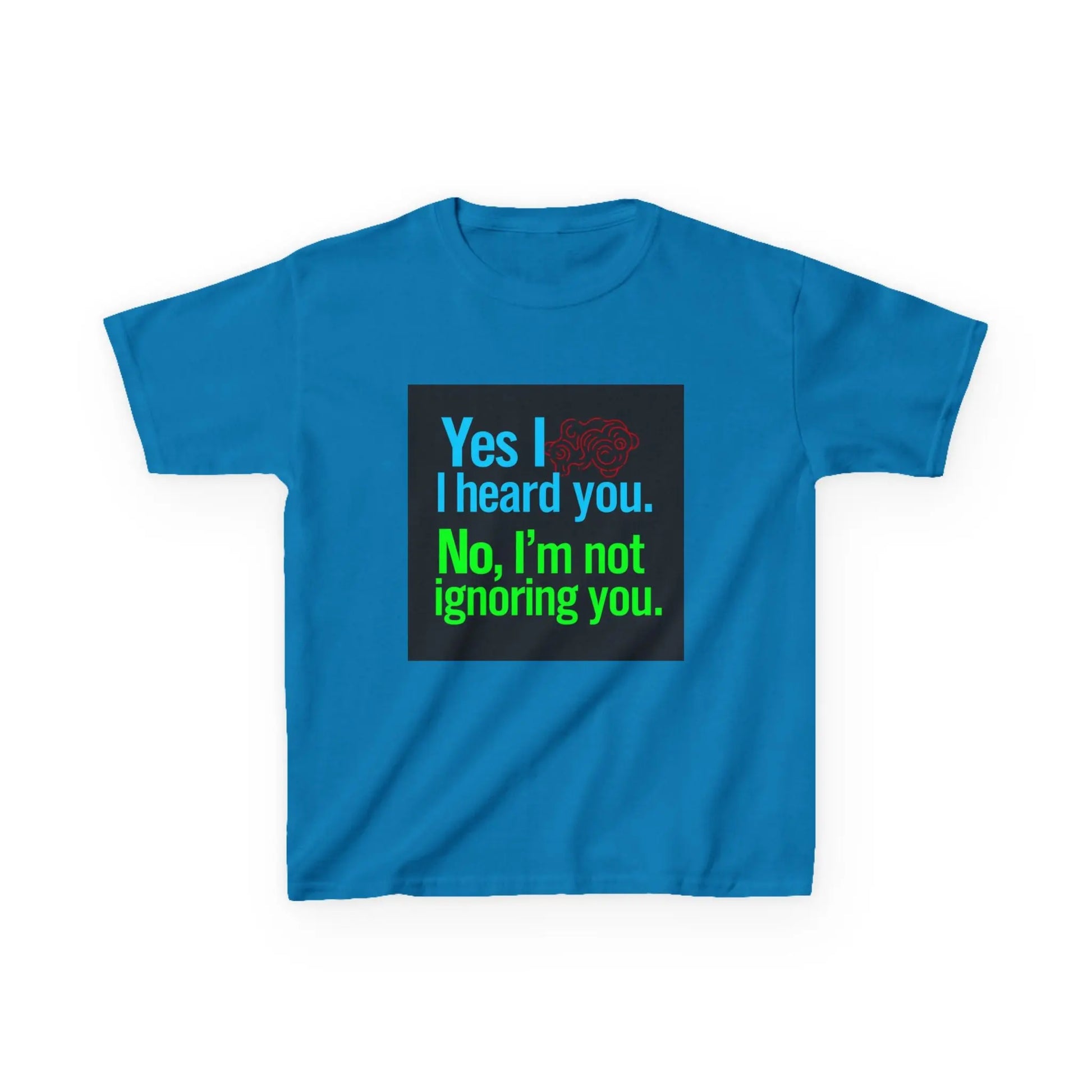 "Yes I heard you. No, I'm not ignoring you." - Kids Autism Awareness T-Shirt Printify