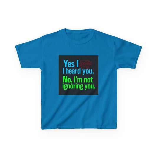 "Yes I heard you. No, I'm not ignoring you." - Kids Autism Awareness T-Shirt Printify