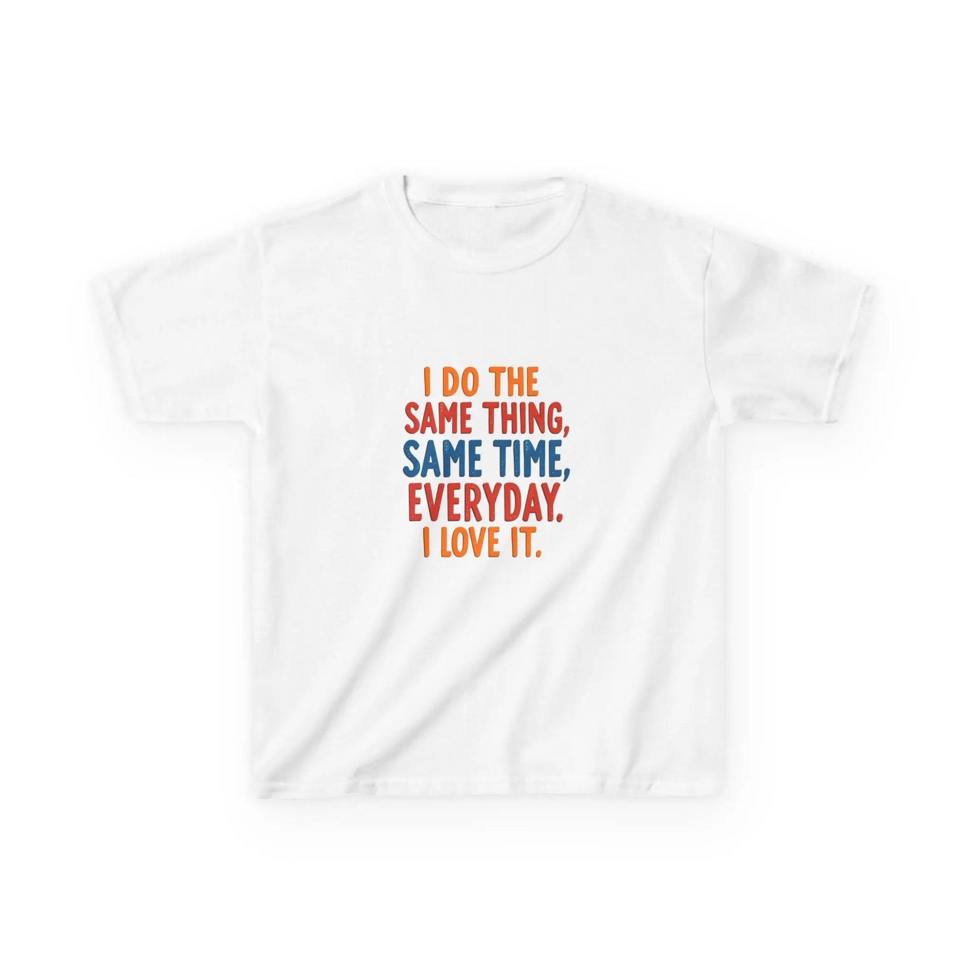 "I Do The Same Thing, Same Time, Everyday. I Love It." - Kids Autism Awareness T-Shirt Printify
