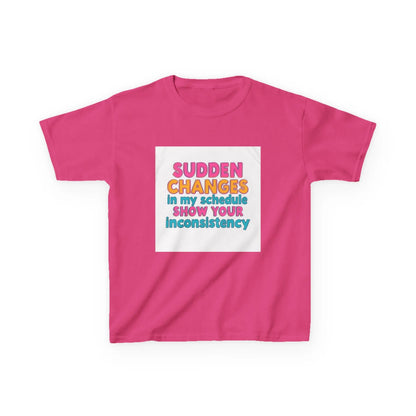 "Sudden Changes in My Schedule Show Your Inconsistency" - Kids Autism Awareness T-Shirt Printify