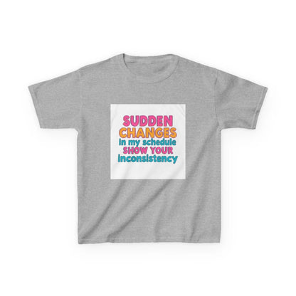 "Sudden Changes in My Schedule Show Your Inconsistency" - Kids Autism Awareness T-Shirt Printify