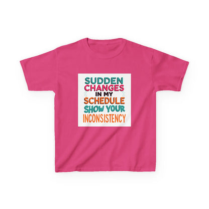 “Sudden Changes in My Schedule Show Your Inconsistency” - Kids Autism Awareness T-Shirt Printify