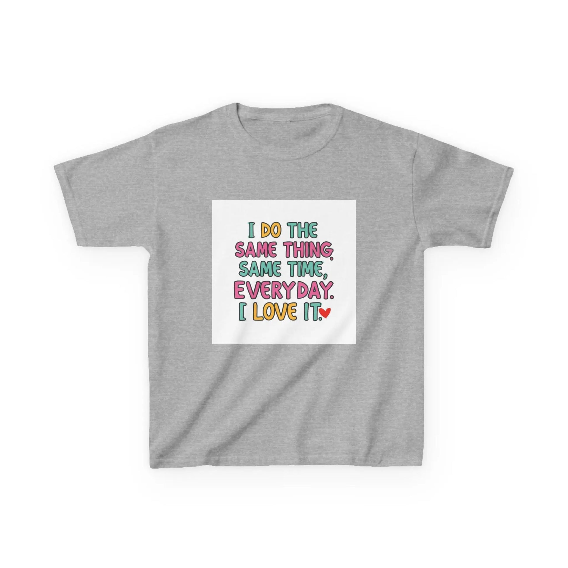 "I Do The Same Thing Same Time Every Day, I Love It" - Kids Autism Awareness T-Shirt Printify