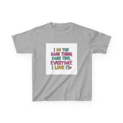 "I Do The Same Thing Same Time Every Day, I Love It" - Kids Autism Awareness T-Shirt Printify