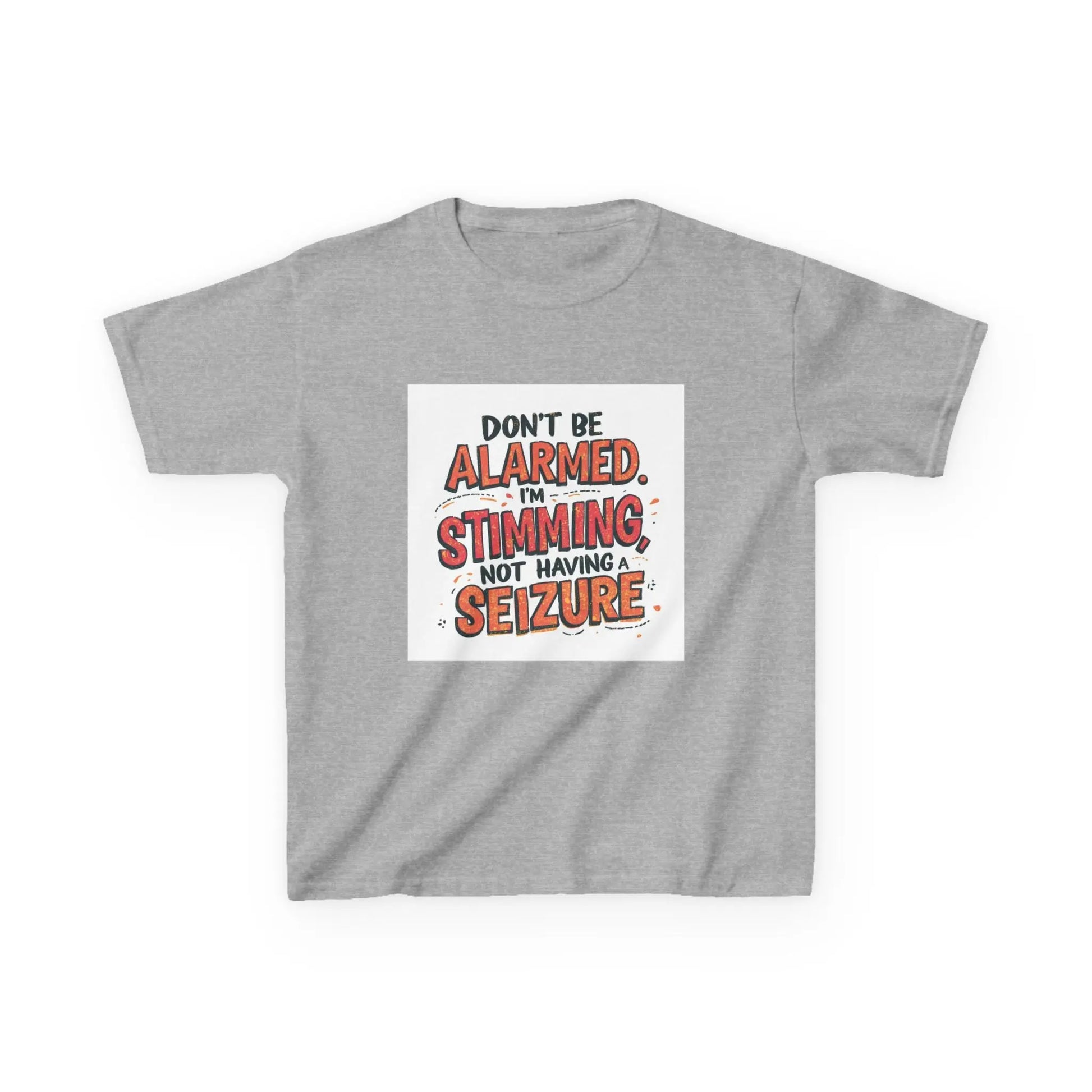 “Don’t Be Alarmed. I’m Stimming, Not Having a Seizure.” - Kids Autism Awareness T-Shirt Printify