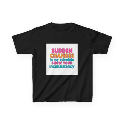 "Sudden Changes in My Schedule Show Your Inconsistency" - Kids Autism Awareness T-Shirt Printify