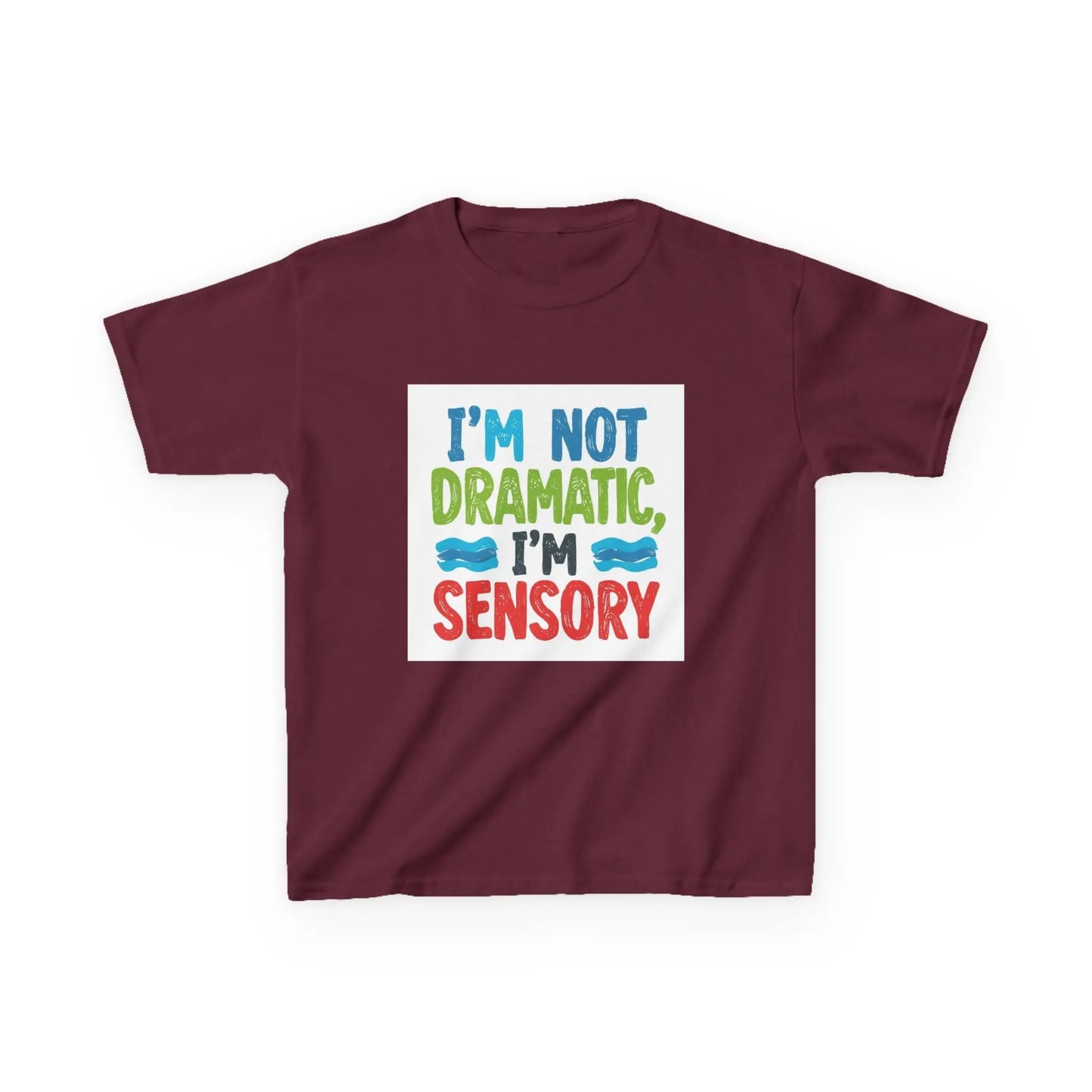"I’m Not Dramatic, I’m Sensory" - Kids Autism Awareness T-Shirt Printify